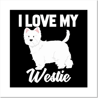 I Love My Westie Posters and Art